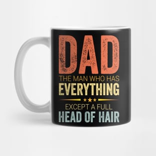 Dad Man Who Has Everything Funny Bald Dad Father’s Day Mug